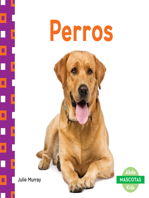 Title details for Perros (Dogs) (Spanish Version) by Julie Murray - Available